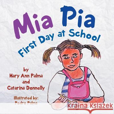 MIA Pia First Day at School Mary Ann Palma 9781499006339 Xlibris Corporation - książka