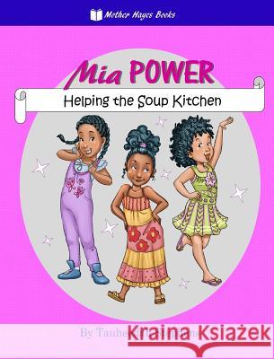 MIA Power: Helping the Soup Kitchen Tauheedah Stephens 9780997344301 Mother Hayes Books - książka