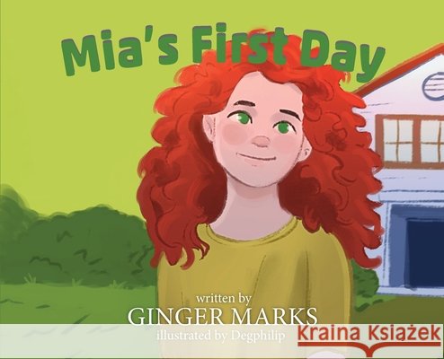 Mia's First Day Ginger Marks Anne C. Jacob Deg Philip 9781957832777 DP Kids Press - książka