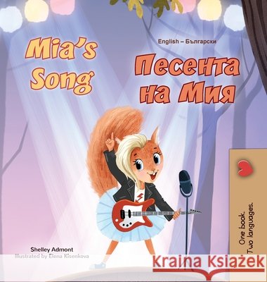 Mia's Song (English Bulgarian Bilingual Children's Book) Shelley Admont Kidkiddos Books 9781049703879 Kidkiddos Books Ltd. - książka