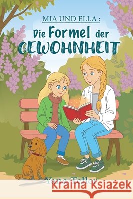 Mia und Ella: Die Formel der Gewohnheit Teller, Yana 9798270896225 Independently Published - książka