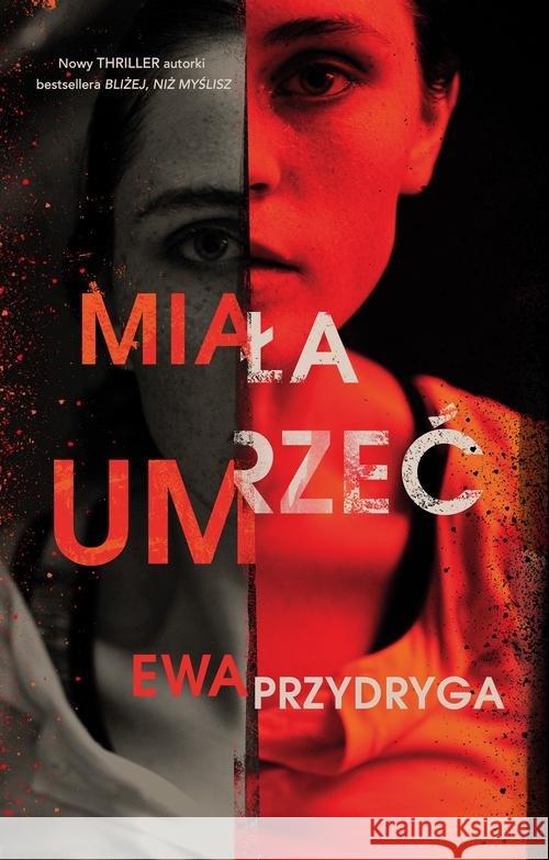 Miała umrzeć Przydryga Ewa 9788328715349 Muza - książka