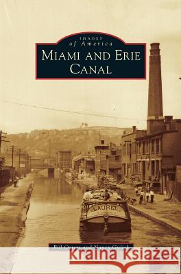 Miami and Erie Canal Bill Oeters Nancy Gulick 9781531670009 Arcadia Library Editions - książka