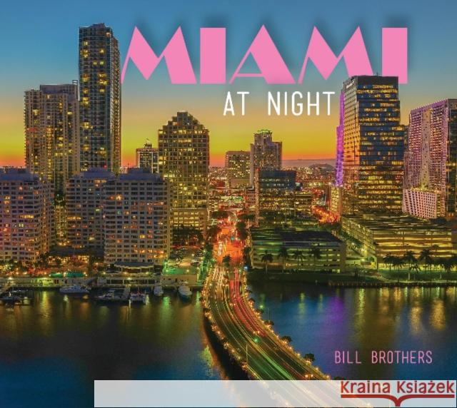 Miami at Night Bill Brothers 9780764350283 Schiffer Publishing - książka