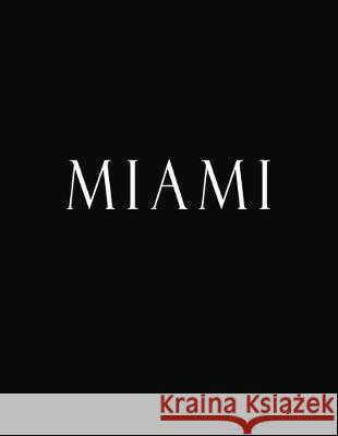 Miami: Black and White Decorative Book to Stack Together on Coffee Tables, Bookshelves and Interior Design - Add Bookish Char Decor, Bookish Charm 9781694690067 Independently Published - książka