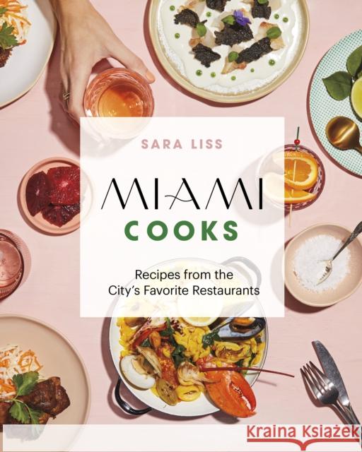 Miami Cooks: Recipes from the City's Favorite Restaurants Liss, Sara 9781773271217 Figure 1 Publishing - książka