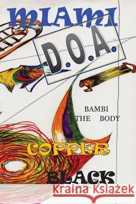 Miami D.O.A.: Bambi the Body Copper Black C. a. Solomon Melody Black Thorp 9781500313760 Createspace - książka