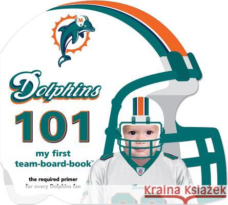 Miami Dolphins 101 Brad M. Epstein 9781607301165 Michaelson Entertainment - książka