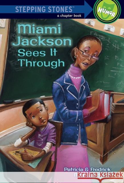 Miami Jackson Sees It Through McKissack, Patricia 9780307265135 Random House Books for Young Readers - książka