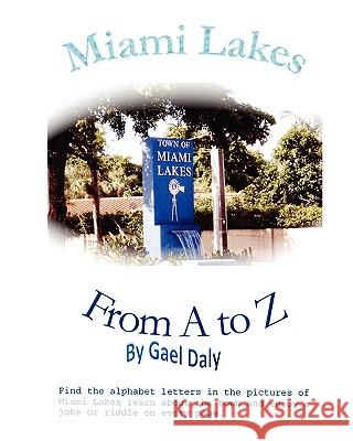 Miami Lakes from A to Z Gael Daly 9780982073384 Converpage - książka