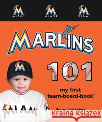 Miami Marlins 101 Brad Epstein 9781607302841 Michaelson Entertainment - książka