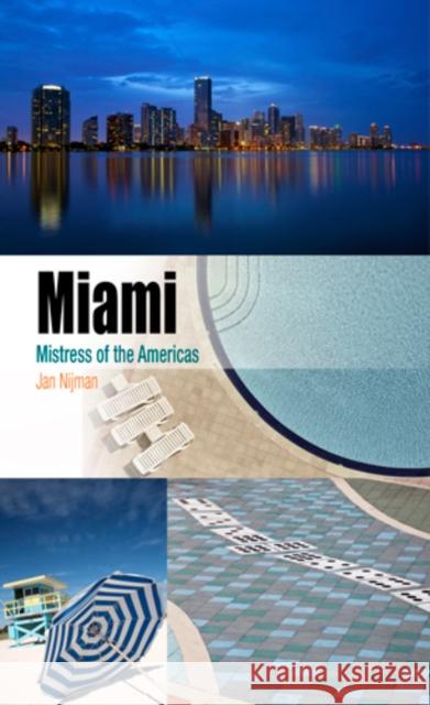 Miami: Mistress of the Americas Jan Nijman 9780812242980 University of Pennsylvania Press - książka