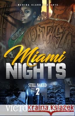 Miami Nights 2: Still Naked Victor L. Martin 9781954161436 Wahida Clark Presents Publishing, LLC - książka