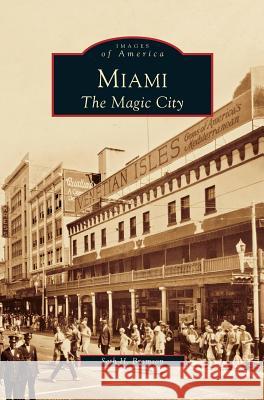 Miami: The Magic City Seth H Bramson 9781531626624 Arcadia Publishing Library Editions - książka