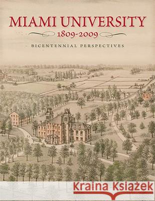 Miami University, 1809-2009: Bicentennial Perspectives Curtis W. Ellison 9780821418277 Ohio University Press - książka