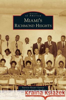 Miami's Richmond Heights Patricia Harper Garrett, Jessica Garrett Modkins 9781531668709 Arcadia Publishing Library Editions - książka