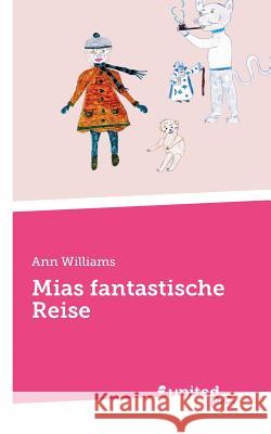 Mias fantastische Reise Ann Williams 9783710325267 United P.C. Verlag - książka