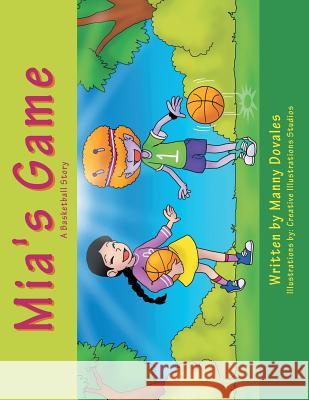 Mia's Game: A Basketball Story Dovales, Manny 9781493129072 Xlibris Corporation - książka