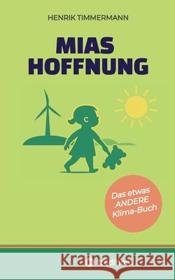 Mias Hoffnung Timmermann, Henrik 9783384641298 tredition - książka