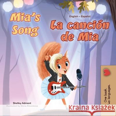 Mia's Song (English Spanish Bilingual Children's Book) Shelley Admont Kidkiddos Books 9781049707013 Kidkiddos Books Ltd. - książka