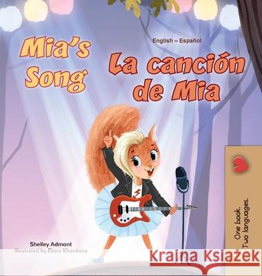 Mia's Song (English Spanish Bilingual Children's Book) Shelley Admont Kidkiddos Books 9781049707020 Kidkiddos Books Ltd. - książka