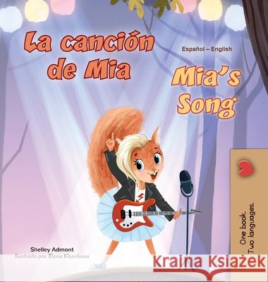 Mia's Song (Spanish English Bilingual Children's Book) Shelley Admont Kidkiddos Books 9781049707082 Kidkiddos Books Ltd. - książka
