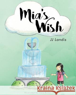 Mia's Wish Jj Landis Cara Burns 9781732046306 Three Chucks - książka