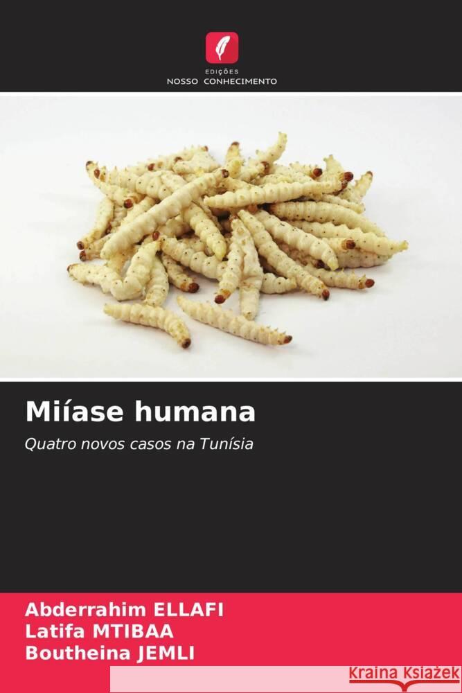 Miíase humana ELLAFI, Abderrahim, Mtibaa, Latifa, Jemli, Boutheina 9786208246860 Edições Nosso Conhecimento - książka