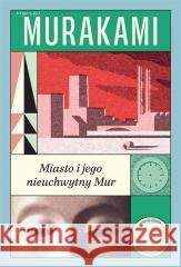 Miasto i jego nieuchwytny Mur Haruki Murakami 9788328732490 Muza - książka