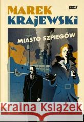 Miasto szpiegów TW Marek Krajewski 9788324062317 Znak - książka