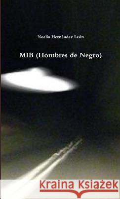MIB (Hombres de Negro) Noelia Hern?nde 9781291149562 Lulu.com - książka