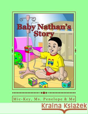 Mic-Key, Ms. Penelope & Me: Baby Nathan's Story Page-Balkcom, Latonya 9781530217632 Createspace Independent Publishing Platform - książka