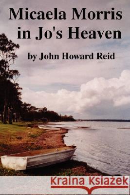 Micaela Morris in Jo's Heaven and Other Stories John Howard Reid 9781430324768 Lulu.com - książka
