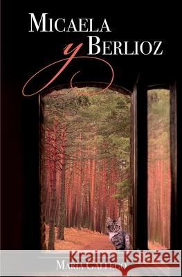 Micaela y Berlioz María Gallego 9798723377240 Independently Published - książka