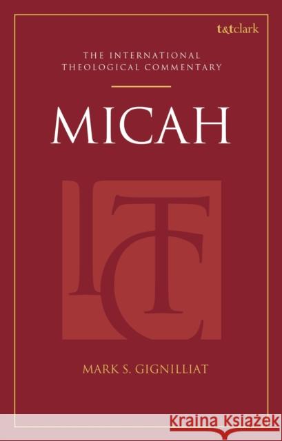 Micah: An International Theological Commentary Mark S. Gignilliat Michael Allen Scott R. Swain 9780567716606 T&T Clark - książka
