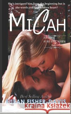 Micah Bad Boys of Dry River, Wyoming Book 7 Susan Fisher-Davis 9781798767849 Independently Published - książka