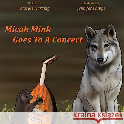 Micah Mink Goes To A Concert Harding, Margie 9781943871278 Painted Gate Publishing - książka