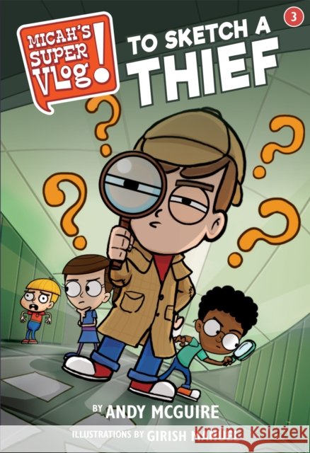 Micah's Super Vlog: To Sketch a Thief Girish Manuel 9781546026570 Time Warner Trade Publishing - książka