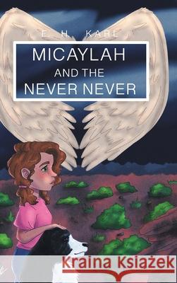 Micaylah and the Never Never E H Karl 9781098061401 Christian Faith - książka