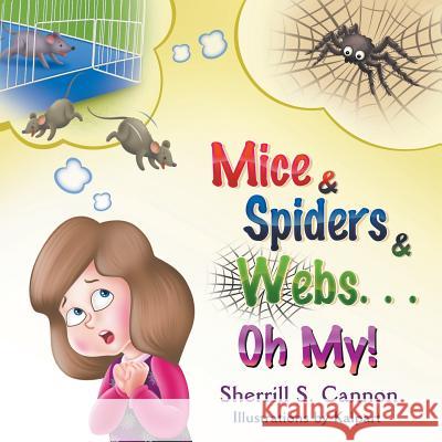 Mice & Spiders & Webs...Oh My! Sherrill S Cannon, Kalpart 9781631359491 Strategic Book Publishing - książka