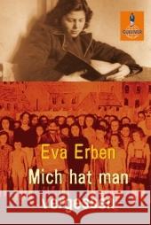 Mich hat man vergessen : Erinnerungen eines jüdischen Mädchens. Mit e. Nachw. v. Mirjam Pressler Erben, Eva   9783407789563 Beltz - książka