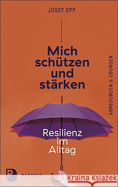 Mich schützen und stärken Epp, Josef 9783843612111 Patmos Verlag - książka