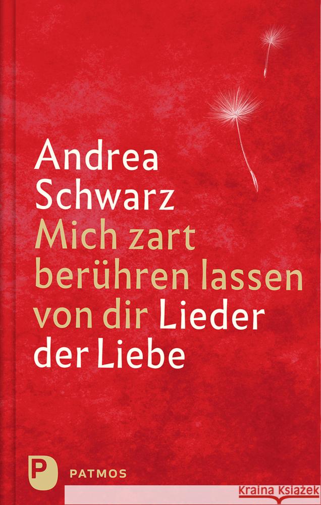 Mich zart berühren lassen von dir Schwarz, Andrea 9783843615204 Patmos Verlag - książka