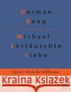 Michael - Enttäuschte Liebe: Autobiografische Einblicke Herman Bang, Redaktion Gröls-Verlag 9783966374330 Grols Verlag