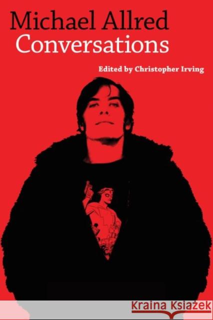 Michael Allred: Conversations Mike Allred Christopher Irving Christopher Irving 9781496803269 University Press of Mississippi - książka