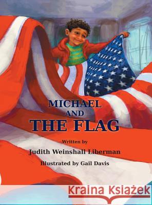 Michael and the Flag Judith Weinshall Liberman 9781457544217 Judith Weinshall Liberman - książka