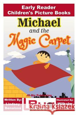 Michael and the Magic Carpet - Early Reader - Children's Picture Books Lindsey Benaissa Wilhelm Tan John Davidson 9781537545202 Createspace Independent Publishing Platform - książka