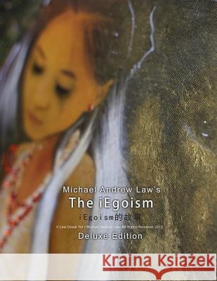 Michael Andrew Law's Iegoism Deluxe Edition Michael Andrew Law Cheukyui Law Dr Daniel Anderson 9781517234737 Createspace - książka
