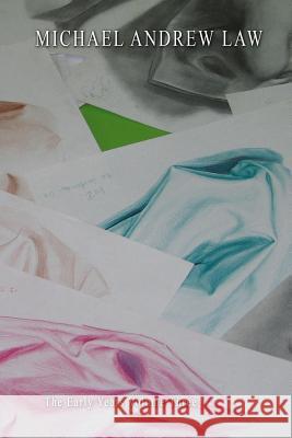 Michael Andrew Law The early years volume Three: Nine Drawings from the early years collection Law, Cheukyui 9781503366060 Createspace - książka