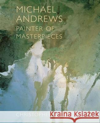 Michael Andrews: Painter of Masterpieces Christopher Lloyd 9781738487844 Modern Art Press, Ltd - książka
